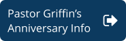 Pastor Griffin’s Anniversary Info