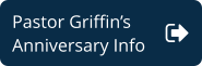 Pastor Griffin’s Anniversary Info